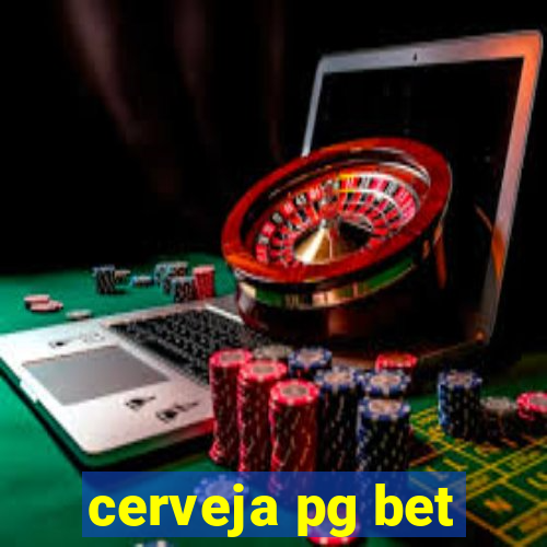 cerveja pg bet